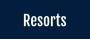 Resorts